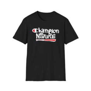 Naughty by Nature Champion by Nature Unisex Softstyle T-Shirt