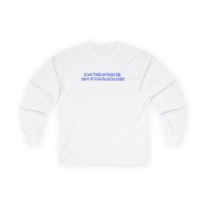 BE Boring and Straight Unisex Ultra Cotton Long Sleeve Tee