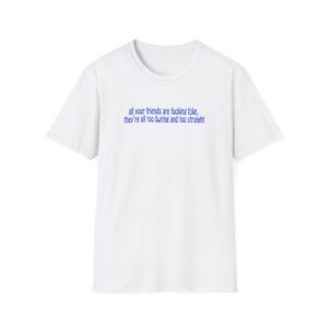 BE Boring and Straight Unisex Softstyle T-Shirt