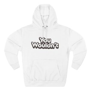 Hello Sport You Wouldn't Three-Panel Fleece Hoodie